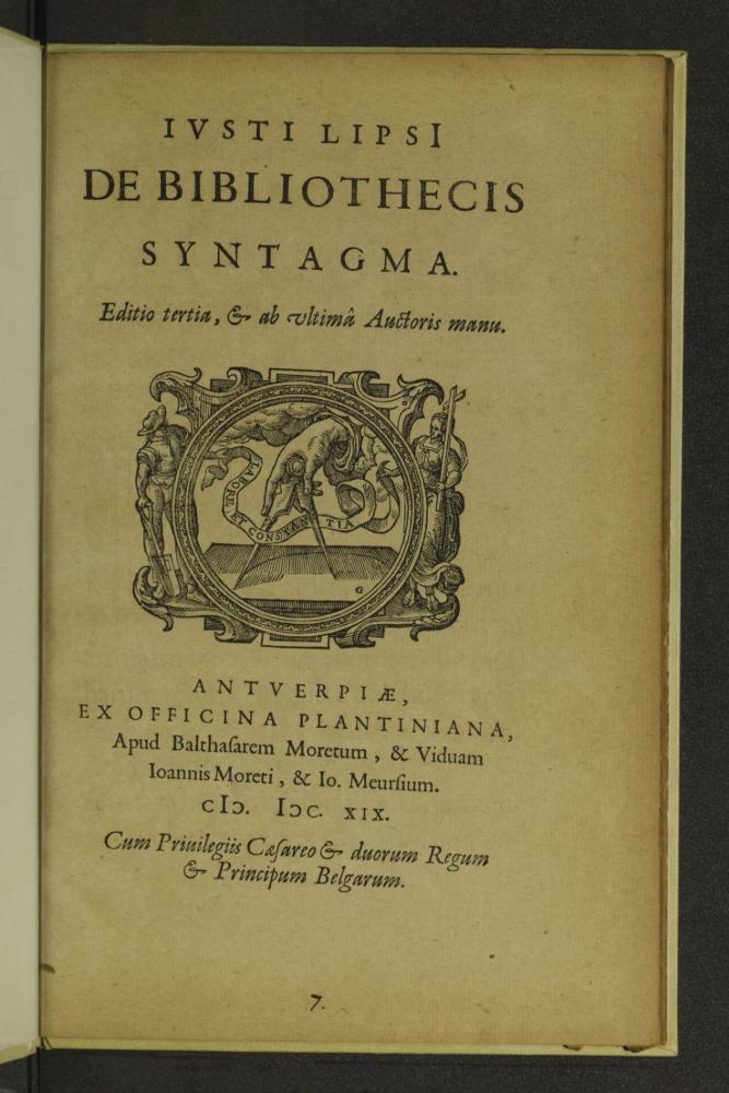 Titelpagina van Justus Lipsius, De bibliothecis syntagma, Antverpiæ, ex officina Plantiniana, apud Balthasarem Moretum, & viduam Ioannis Moreti, & Io. Meursium, 1619, 4to (MPM 4 312, fol. A1 recto)
